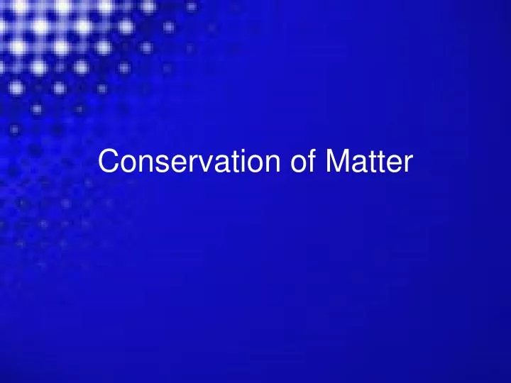 conservation of matter
