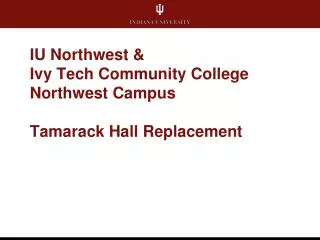 IU Northwest &amp; Ivy Tech Community College Northwest Campus Tamarack Hall Replacement