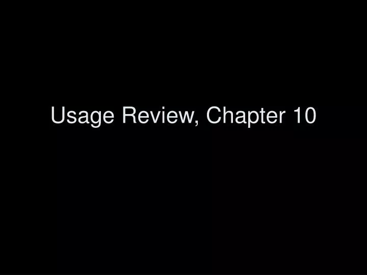 usage review chapter 10