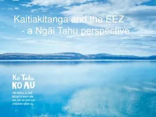 Kaitiakitanga and the EEZ 	- a Ng?i Tahu perspective