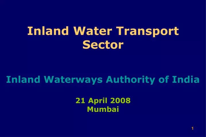inland water transport sector inland waterways authority of india 21 april 2008 mumbai