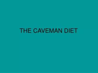 THE CAVEMAN DIET