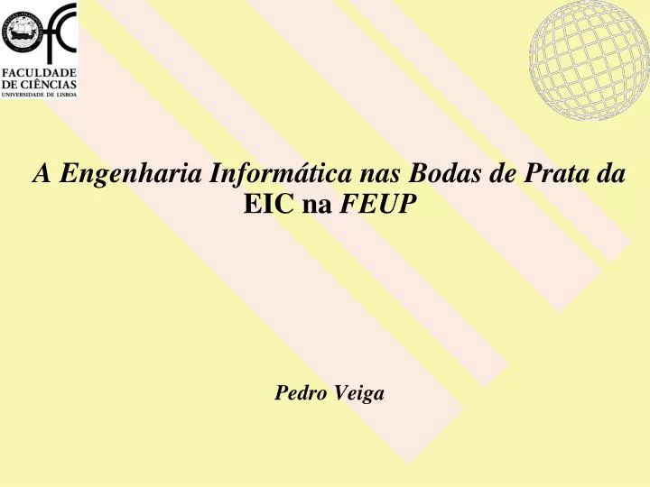 a engenharia inform tica nas bodas de prata da eic na feup pedro veiga