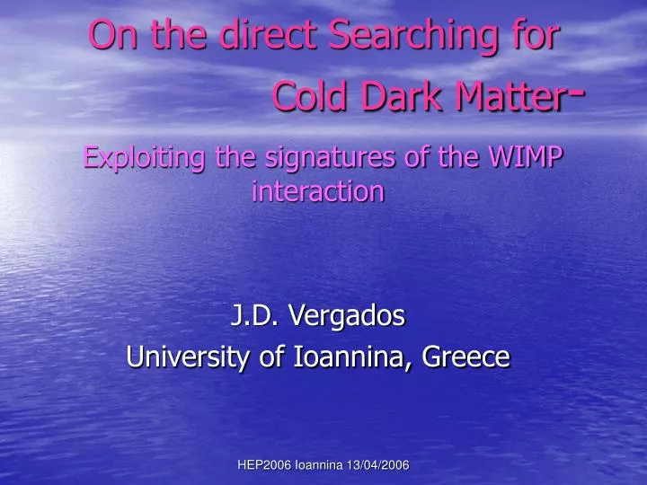 on the direct searching for cold dark matter