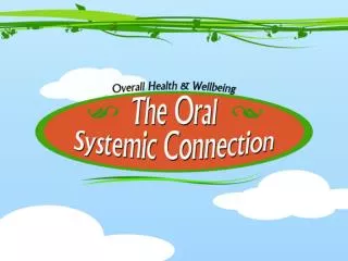 The Oral Systemic Connection