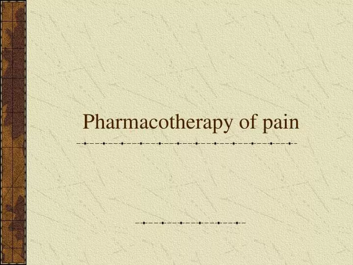 pharmacotherapy of pain