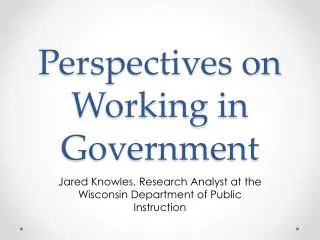 Perspectives on Working in Government