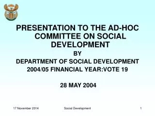PRESENTATION TO THE AD-HOC COMMITTEE ON SOCIAL DEVELOPMENT BY DEPARTMENT OF SOCIAL DEVELOPMENT