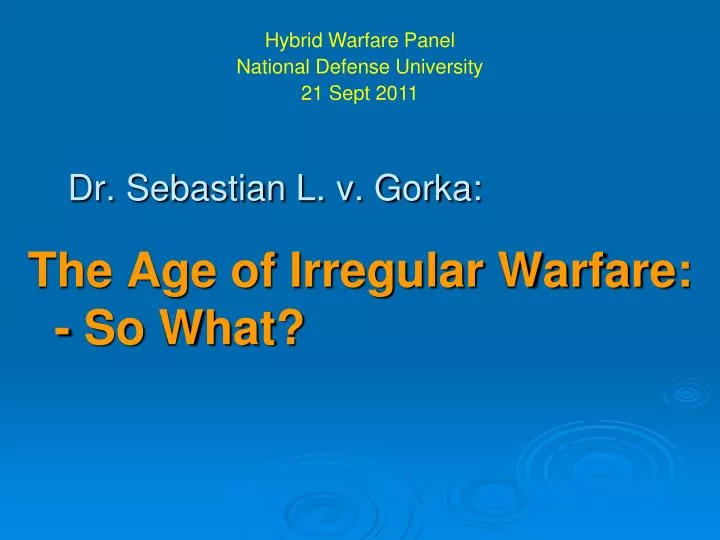 dr sebastian l v gorka the age of irregular warfare so what