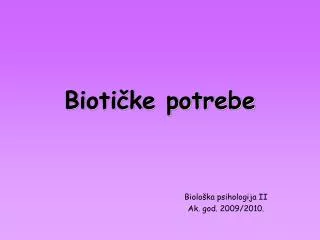 bioti ke potrebe