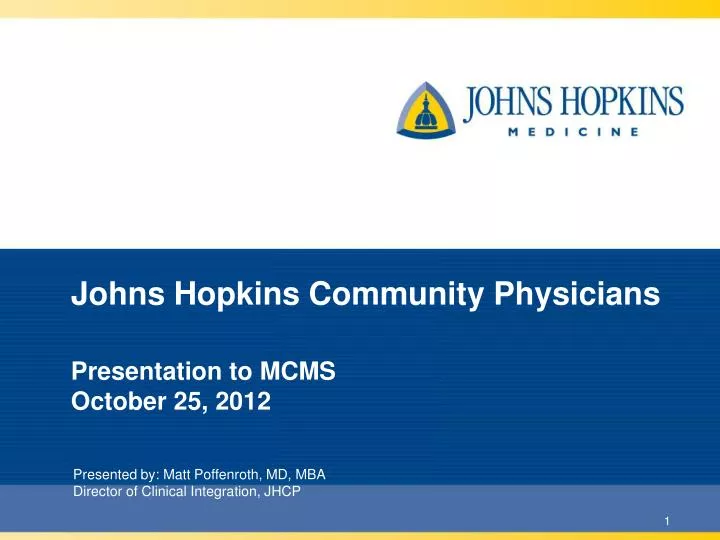 johns hopkins community physicians presentation to mcms october 25 2012