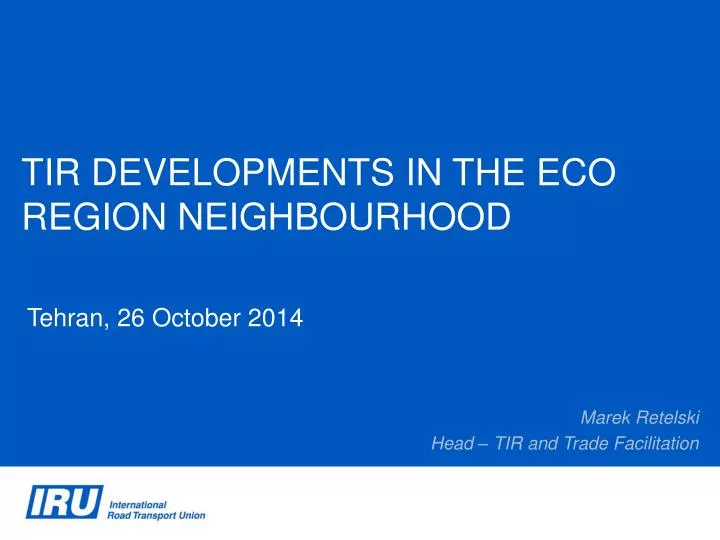 tir developments in the eco region neighbourhood