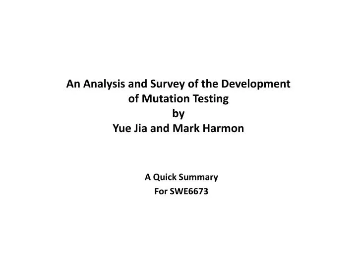 an analysis and survey of the development of mutation testing by yue jia and mark harmon