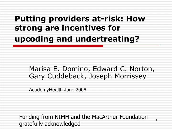 putting providers at risk how strong are incentives for upcoding and undertreating