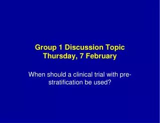 Group 1 Discussion Topic Thursday, 7 February