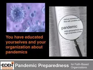 You have educated yourselves and your organization about p andemics