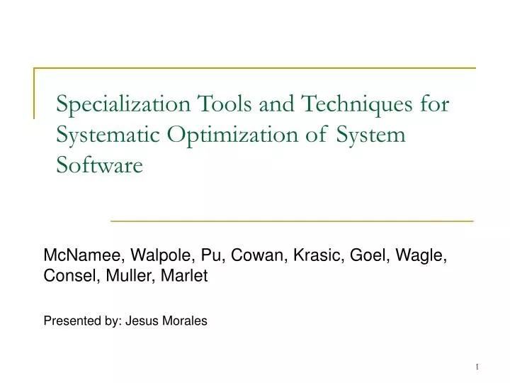 specialization tools and techniques for systematic optimization of system software