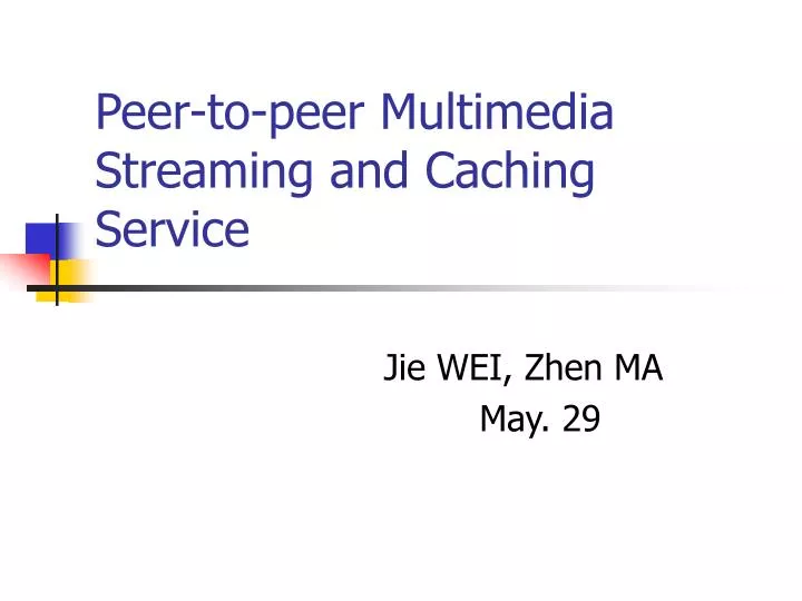 peer to peer multimedia streaming and caching service