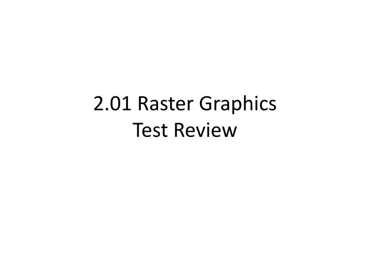 2 01 raster graphics test review