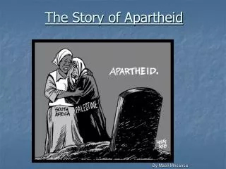 The Story of Apartheid