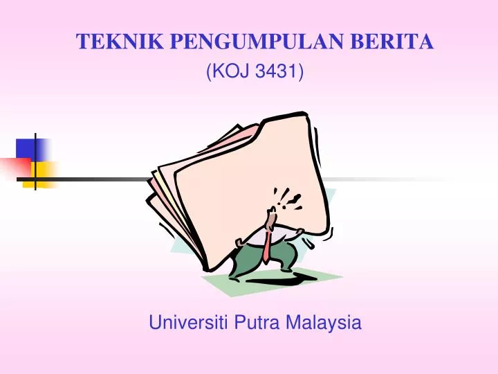 teknik pengumpulan berita koj 3431 universiti putra malaysia
