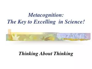 Metacognition: The Key to Excelling in Science!