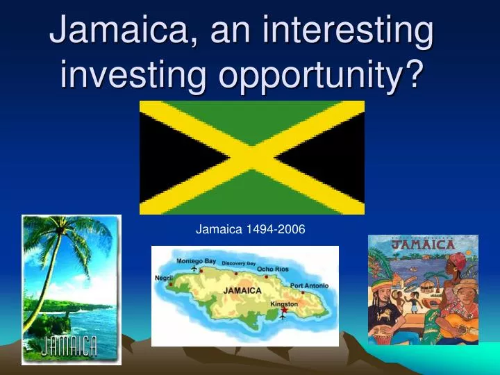 jamaica an interesting investing opportunity