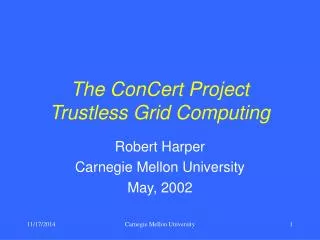 The ConCert Project Trustless Grid Computing