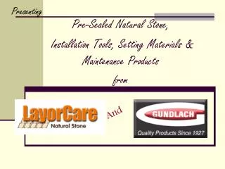 Pre-Sealed Natural Stone, Installation Tools, Setting Materials &amp; Maintenance Products from