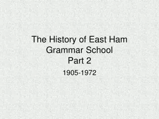 The History of East Ham Grammar School Part 2