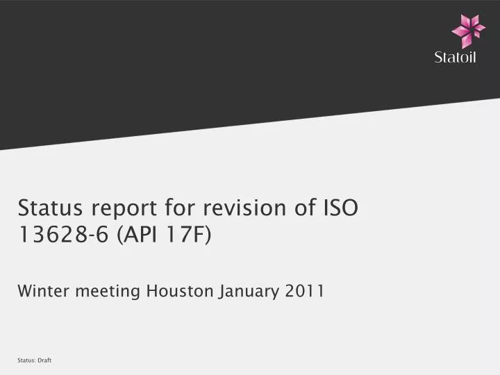 status report for revision of iso 13628 6 api 17f