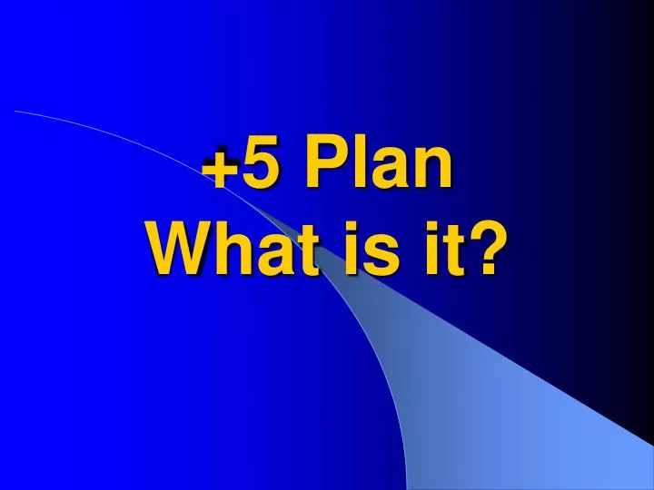 5 plan what is it