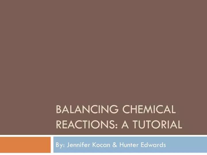 balancing chemical reactions a tutorial