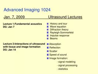 Advanced Imaging 1024 Jan. 7, 2009		 Ultrasound Lectures