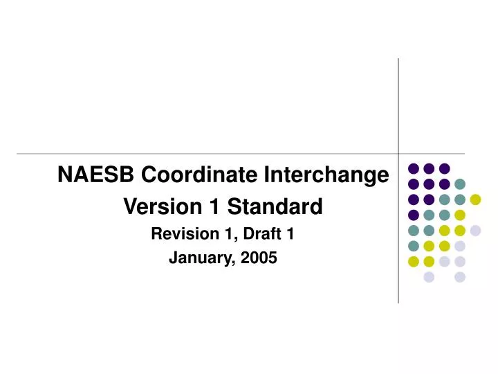 naesb coordinate interchange version 1 standard revision 1 draft 1 january 2005