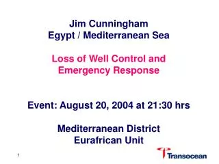 Jim Cunningham Egypt / Mediterranean Sea Loss of Well Control and Emergency Response
