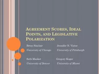 Agreement Scores, Ideal Points, and Legislative Polarization