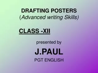 DRAFTING POSTERS ( Advanced writing Skills)