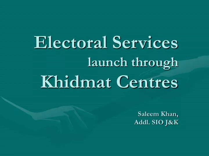 electoral services launch through khidmat centres saleem khan addl sio j k