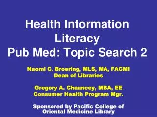 Health Information Literacy Pub Med: Topic Search 2