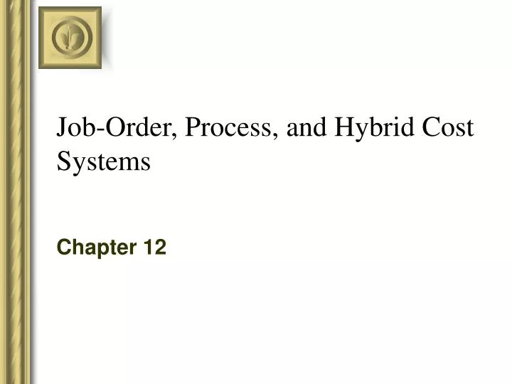 job order process and hybrid cost systems
