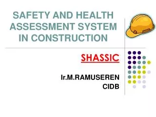 SAFETY AND HEALTH ASSESSMENT SYSTEM IN CONSTRUCTION