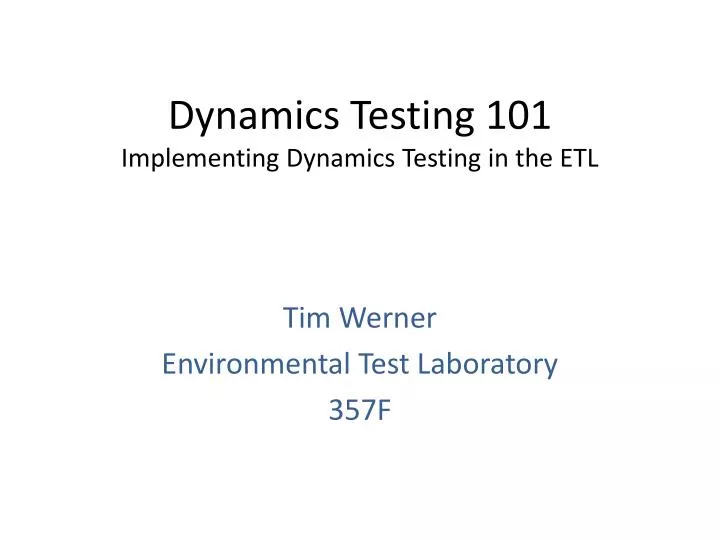 dynamics testing 101 implementing dynamics testing in the etl