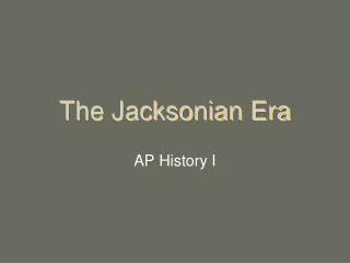 The Jacksonian Era