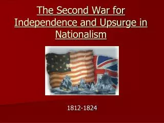 The Second War for Independence and Upsurge in Nationalism