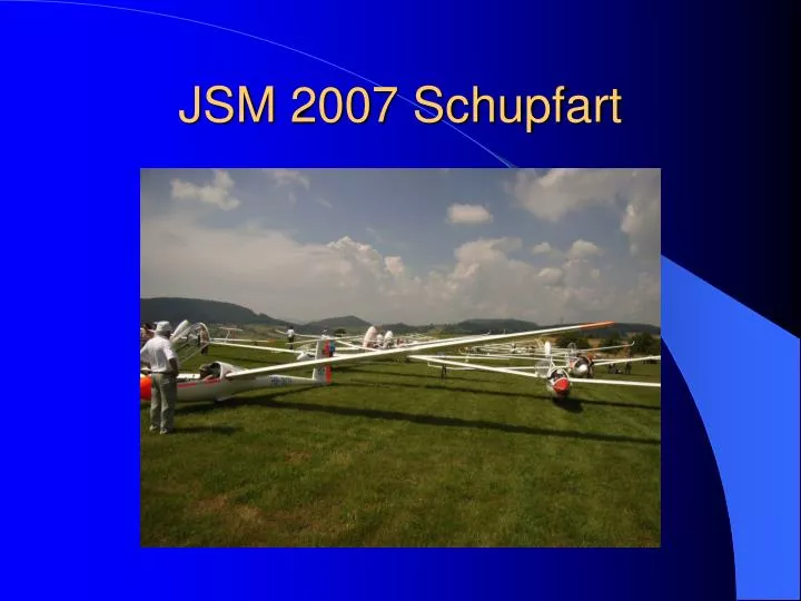 jsm 2007 schupfart