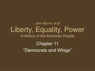 John Murrin, et al Liberty, Equality, Power A History of the American People