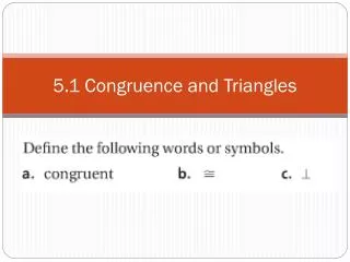 5.1 Congruence and Triangles