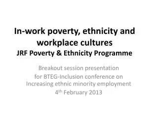 In-work poverty, ethnicity and workplace cultures JRF Poverty &amp; Ethnicity Programme