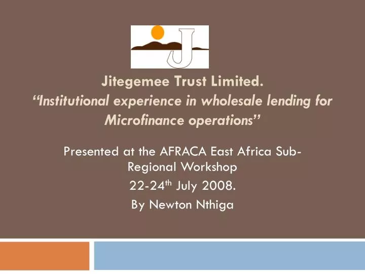 jitegemee trust limited institutional experience in wholesale lending for microfinance operations